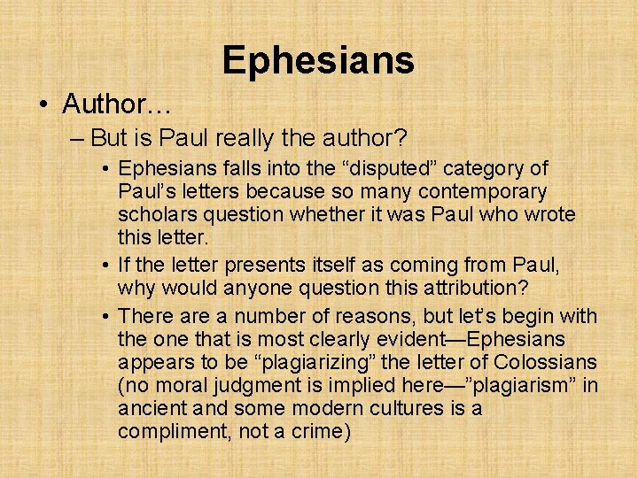 Ephesians • Author… – But is Paul really the author? • Ephesians falls into