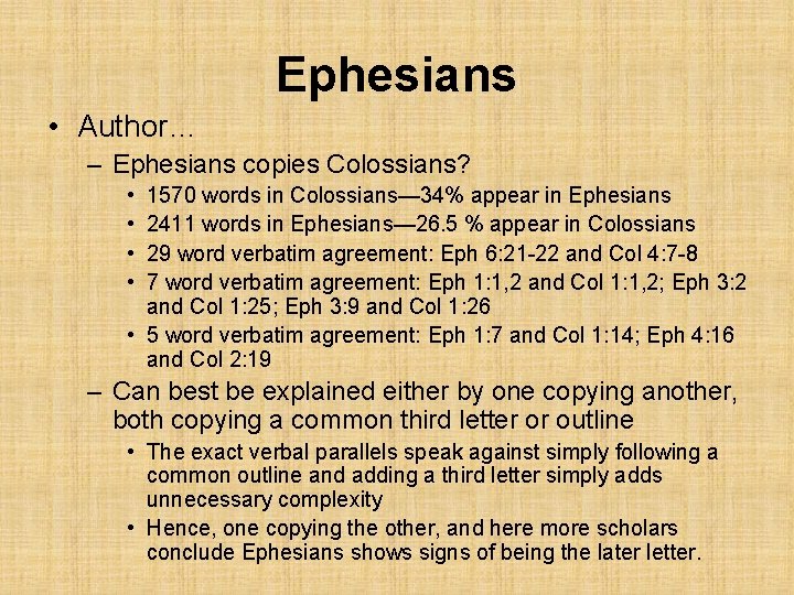 Ephesians • Author… – Ephesians copies Colossians? • • 1570 words in Colossians— 34%