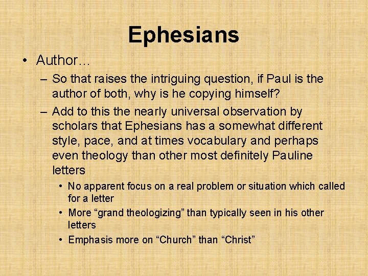 Ephesians • Author… – So that raises the intriguing question, if Paul is the