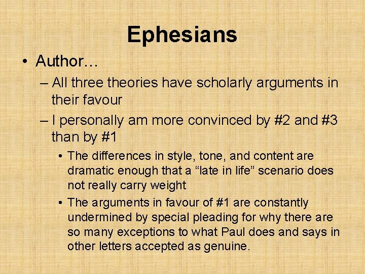 Ephesians • Author… – All three theories have scholarly arguments in their favour –