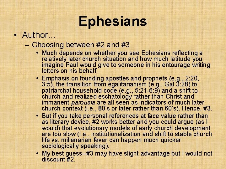 Ephesians • Author… – Choosing between #2 and #3 • Much depends on whether