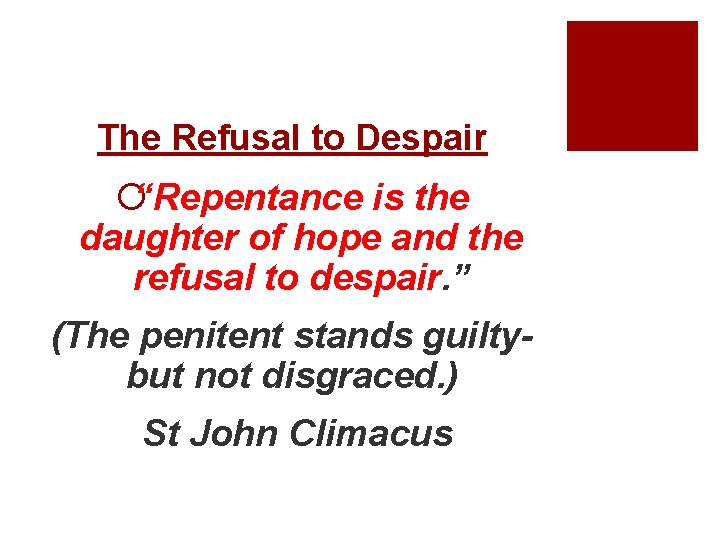 The Refusal to Despair ¡“Repentance is the daughter of hope and the refusal to