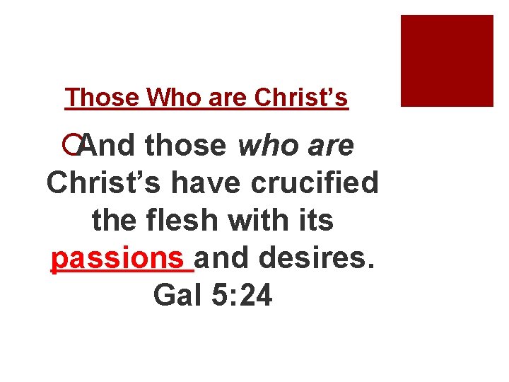 Those Who are Christ’s ¡And those who are Christ’s have crucified the flesh with