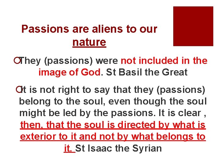 Passions are aliens to our nature ¡They (passions) were not included in the image