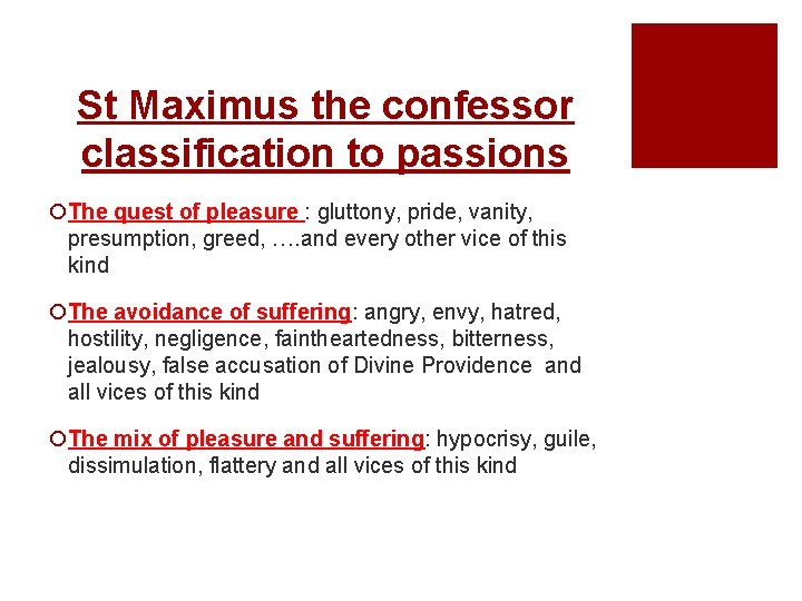 St Maximus the confessor classification to passions ¡The quest of pleasure : gluttony, pride,
