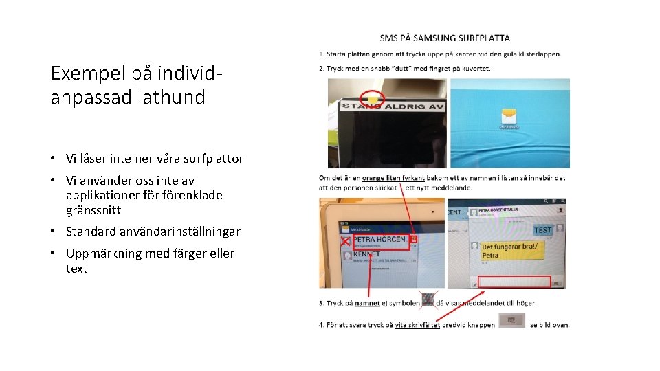 Exempel på individanpassad lathund • Vi låser inte ner våra surfplattor • Vi använder