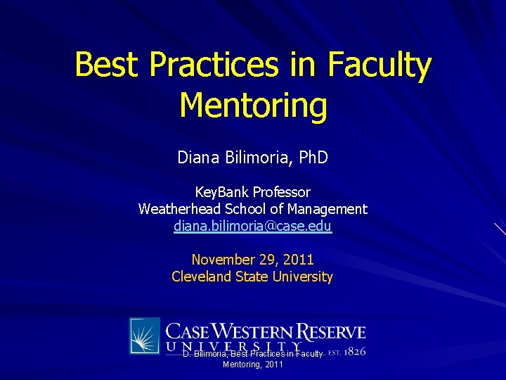 Best Practices in Faculty Mentoring Diana Bilimoria Ph