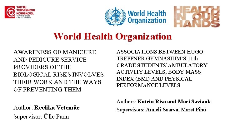 World Health Organization AWARENESS OF MANICURE AND PEDICURE SERVICE PROVIDERS OF THE BIOLOGICAL RISKS