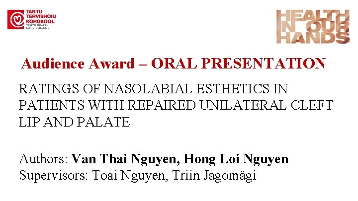 Audience Award – ORAL PRESENTATION RATINGS OF NASOLABIAL ESTHETICS IN PATIENTS WITH REPAIRED UNILATERAL