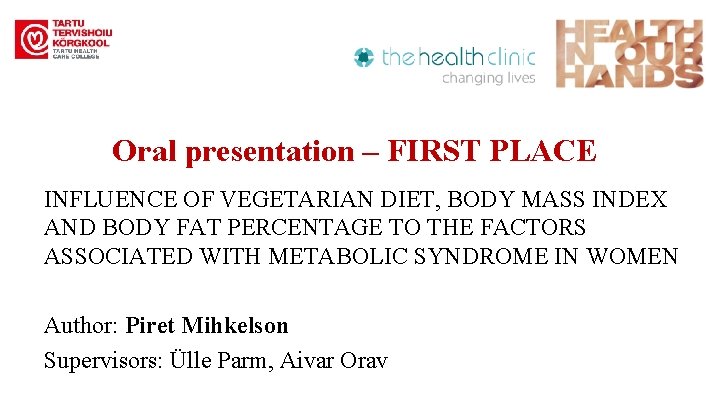 Oral presentation – FIRST PLACE INFLUENCE OF VEGETARIAN DIET, BODY MASS INDEX AND BODY