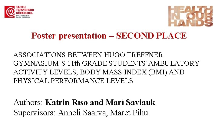 Poster presentation – SECOND PLACE ASSOCIATIONS BETWEEN HUGO TREFFNER GYMNASIUM`S 11 th GRADE STUDENTS`AMBULATORY