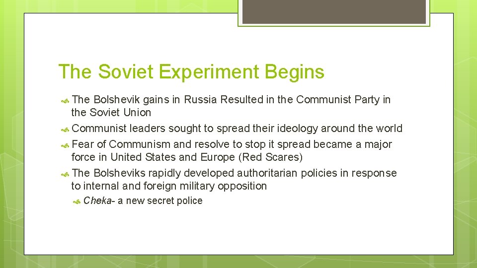 The Soviet Experiment Begins The Bolshevik gains in Russia Resulted in the Communist Party