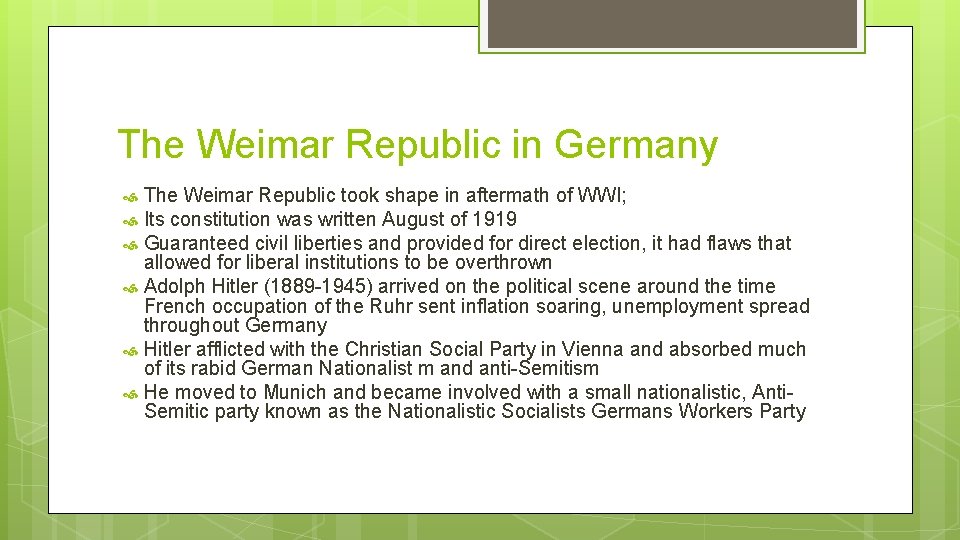 The Weimar Republic in Germany The Weimar Republic took shape in aftermath of WWI;