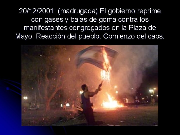 20/12/2001: (madrugada) El gobierno reprime con gases y balas de goma contra los manifestantes