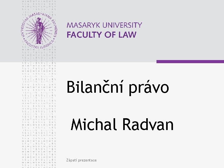 Bilanční právo Michal Radvan Zápatí prezentace 