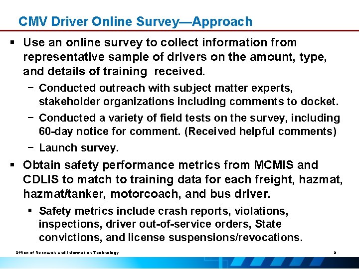 CMV Driver Online Survey—Approach § Use an online survey to collect information from representative
