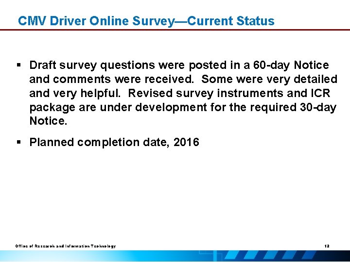 CMV Driver Online Survey—Current Status § Draft survey questions were posted in a 60