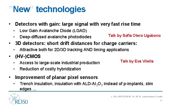 ”New” technologies • Detectors with gain: large signal with very fast rise time •
