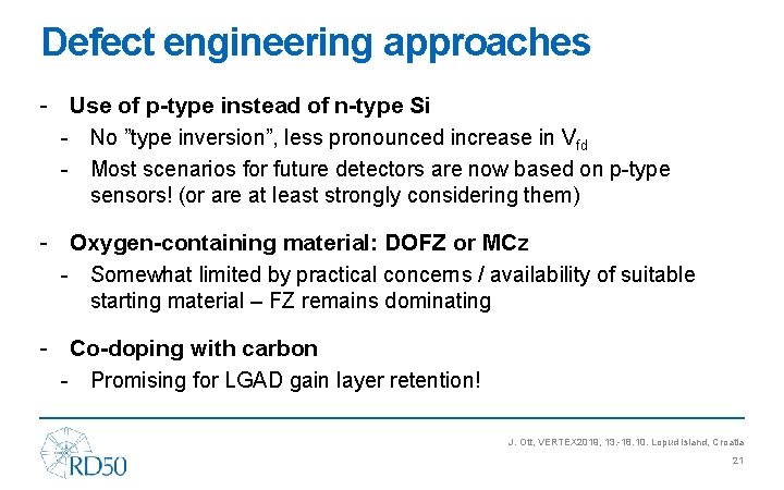 Defect engineering approaches - Use of p-type instead of n-type Si - No ”type