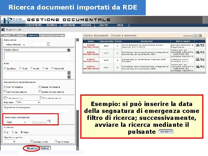 Ricerca documenti importati da RDE Esempio: si può inserire la data della segnatura di