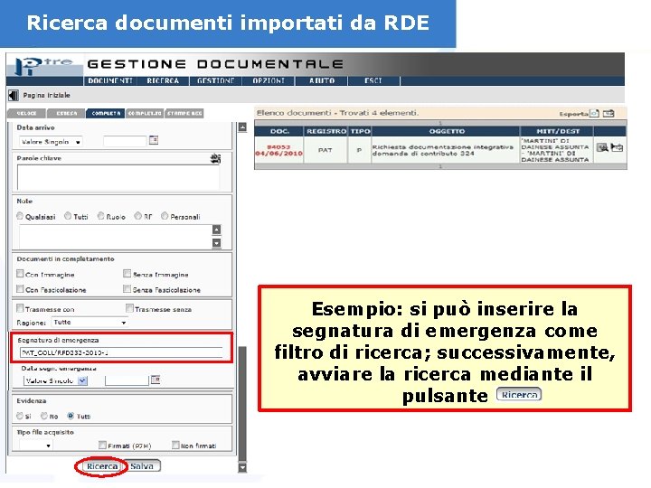 Ricerca documenti importati da RDE Esempio: si può inserire la segnatura di emergenza come
