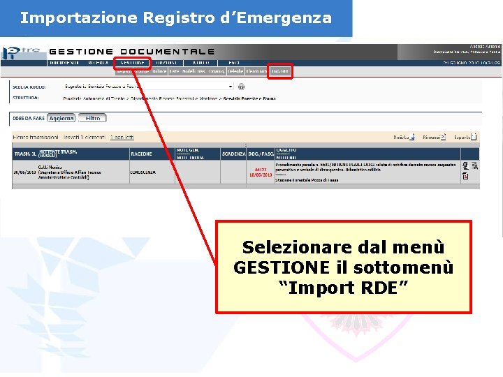 Importazione Registro d’Emergenza Selezionare dal menù GESTIONE il sottomenù “Import RDE” 