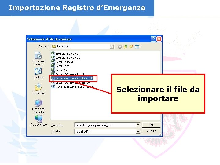 Importazione Registro d’Emergenza Selezionare il file da importare 