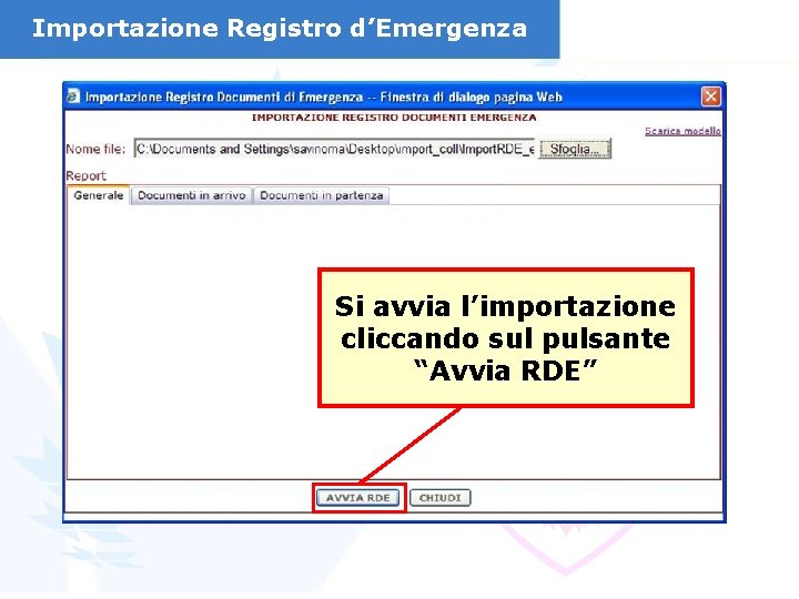 Importazione Registro d’Emergenza Si avvia l’importazione cliccando sul pulsante “Avvia RDE” 