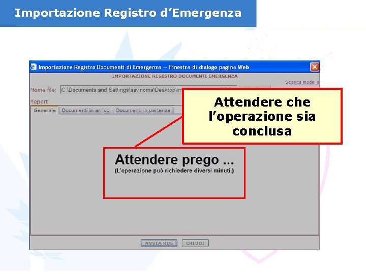 Importazione Registro d’Emergenza Attendere che l’operazione sia conclusa 
