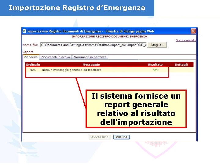 Importazione Registro d’Emergenza Il sistema fornisce un report generale relativo al risultato dell’importazione 