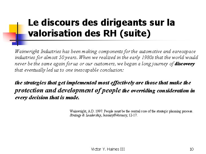 Le discours des dirigeants sur la valorisation des RH (suite) Wainwright Industries has been