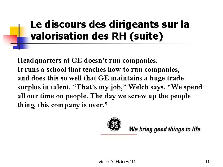 Le discours des dirigeants sur la valorisation des RH (suite) Headquarters at GE doesn’t