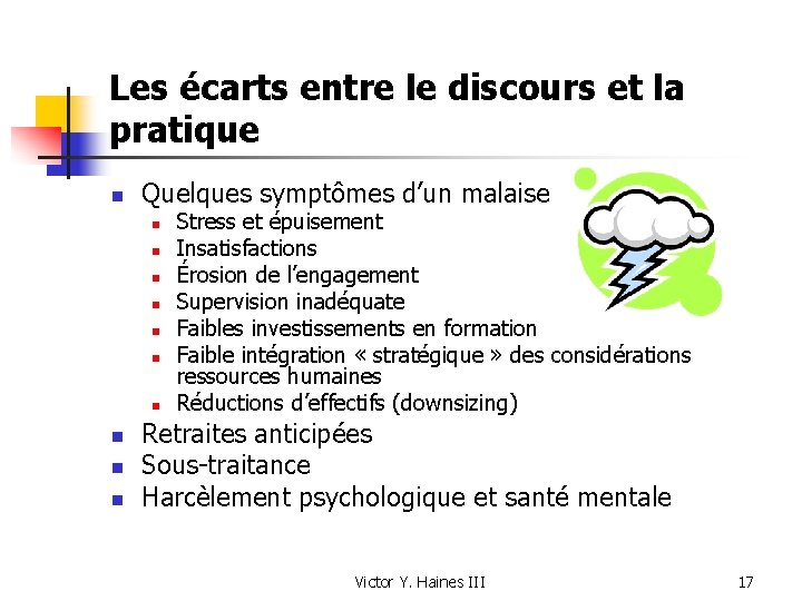 Les écarts entre le discours et la pratique n Quelques symptômes d’un malaise n