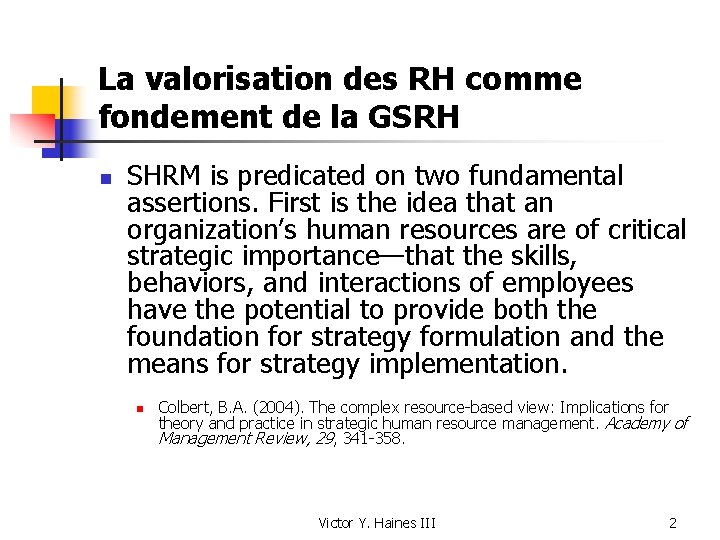 La valorisation des RH comme fondement de la GSRH n SHRM is predicated on