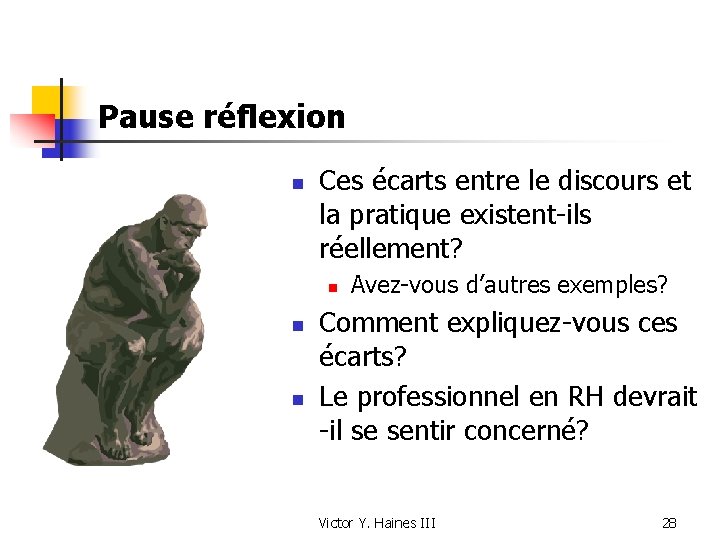 Pause réflexion n Ces écarts entre le discours et la pratique existent-ils réellement? n