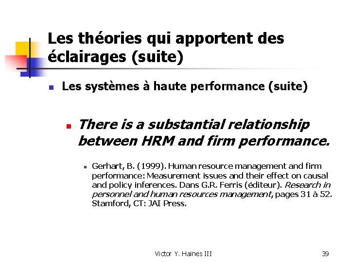 Les théories qui apportent des éclairages (suite) n Les systèmes à haute performance (suite)