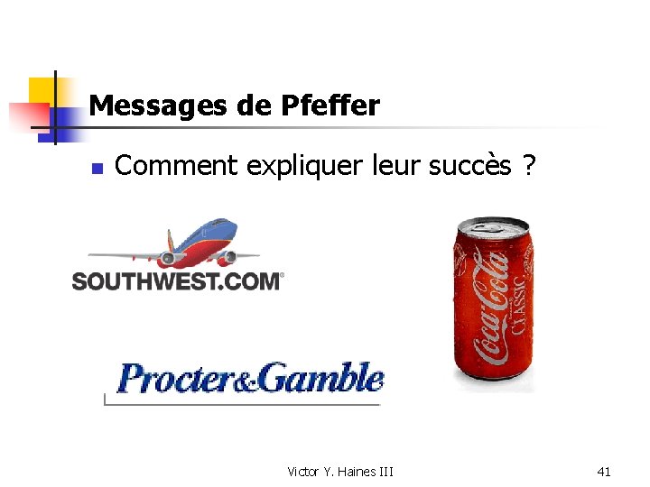 Messages de Pfeffer n Comment expliquer leur succès ? Victor Y. Haines III 41