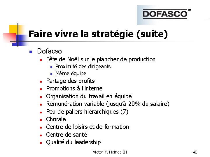 Faire vivre la stratégie (suite) n Dofacso n Fête de Noël sur le plancher