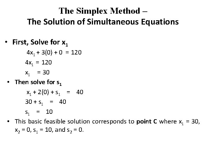 The Simplex Method – The Solution of Simultaneous Equations • First, Solve for x