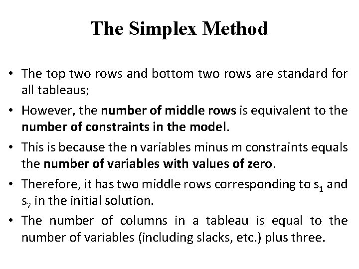 The Simplex Method • The top two rows and bottom two rows are standard