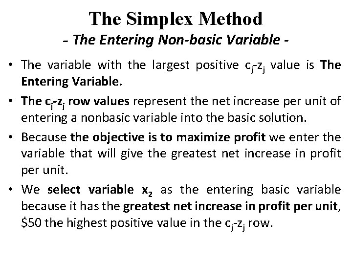 The Simplex Method - The Entering Non-basic Variable • The variable with the largest