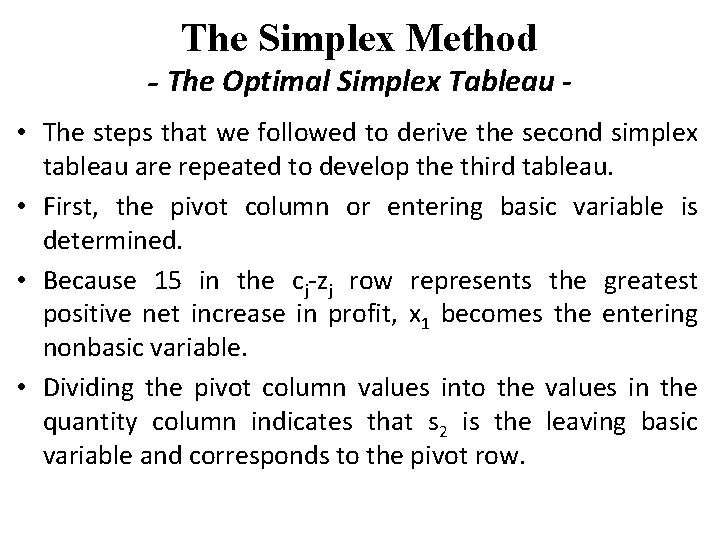 The Simplex Method - The Optimal Simplex Tableau • The steps that we followed