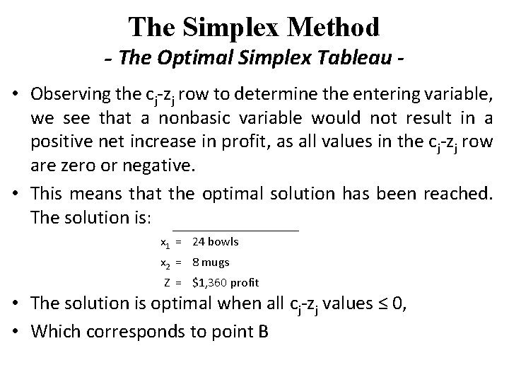 The Simplex Method - The Optimal Simplex Tableau • Observing the cj-zj row to