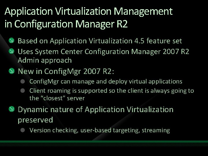 Application Virtualization Management in Configuration Manager R 2 Based on Application Virtualization 4. 5