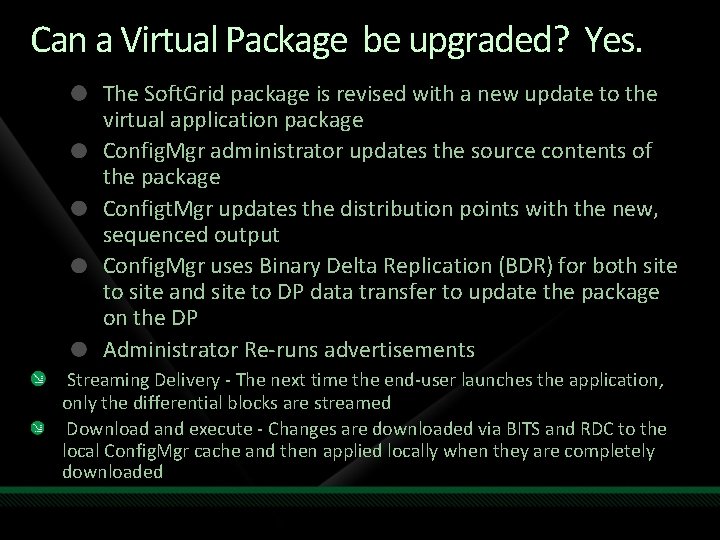 Can a Virtual Package be upgraded? Yes. The Soft. Grid package is revised with