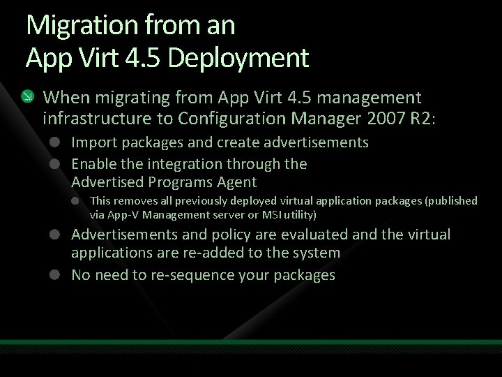 Migration from an App Virt 4. 5 Deployment When migrating from App Virt 4.