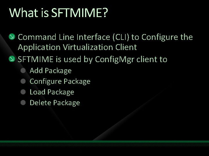 What is SFTMIME? Command Line Interface (CLI) to Configure the Application Virtualization Client SFTMIME