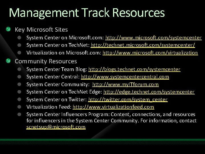 Management Track Resources Key Microsoft Sites System Center on Microsoft. com: http: //www. microsoft.