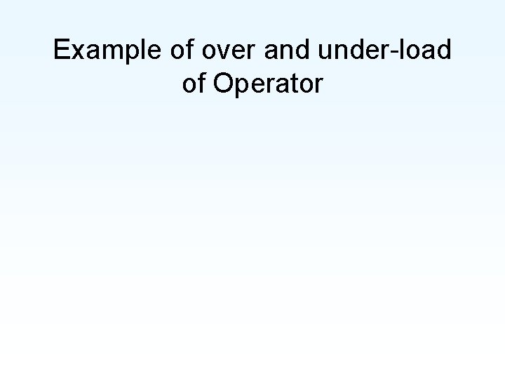 Example of over and under-load of Operator 