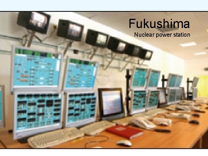 Fukushima Nuclear power station 